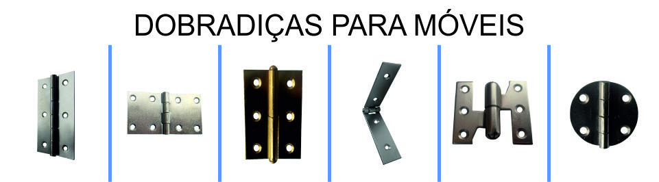 DOBRADIÇAS PARA MÓVEIS